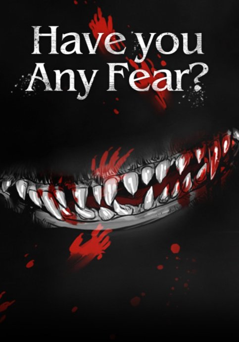 Have You Any Fear?